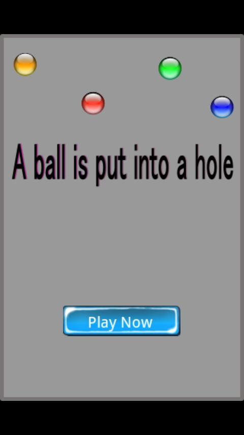 A ball is put into a hole