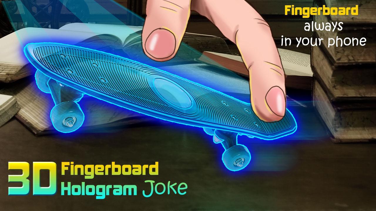 Fingerboard 3D Hologram Joke